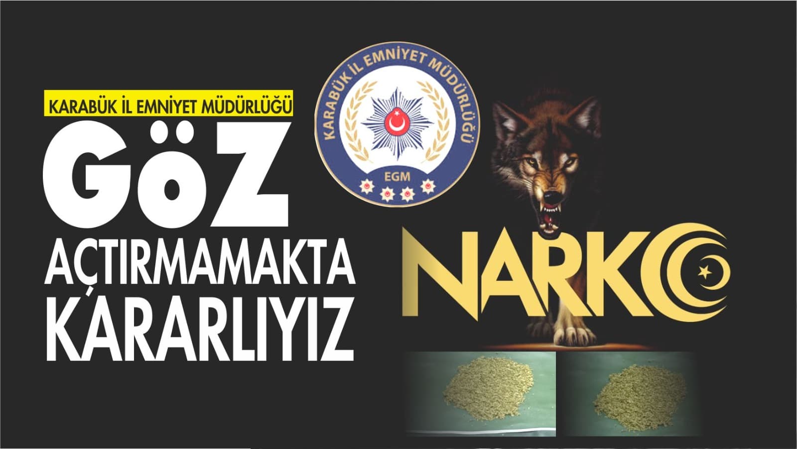Karabük'te Uyuşturucu Satıcılarına Göz Açtırmamakta Kararlıyız