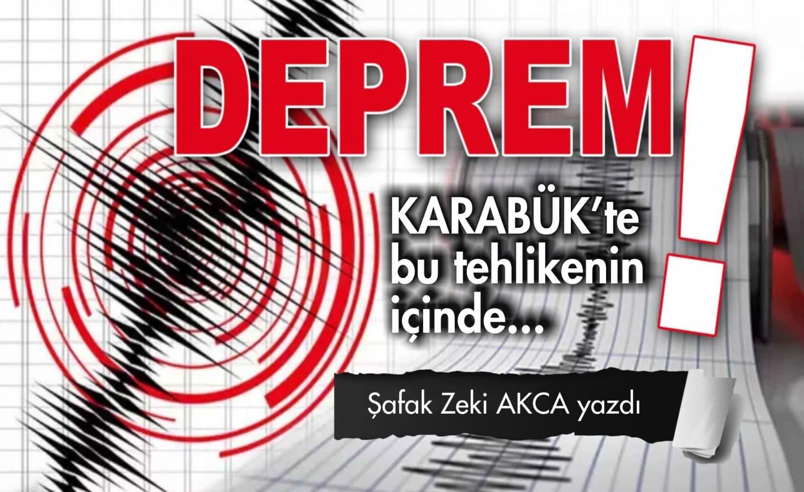 Karabük'te Bu Tehlikenin İçinde: Deprem!