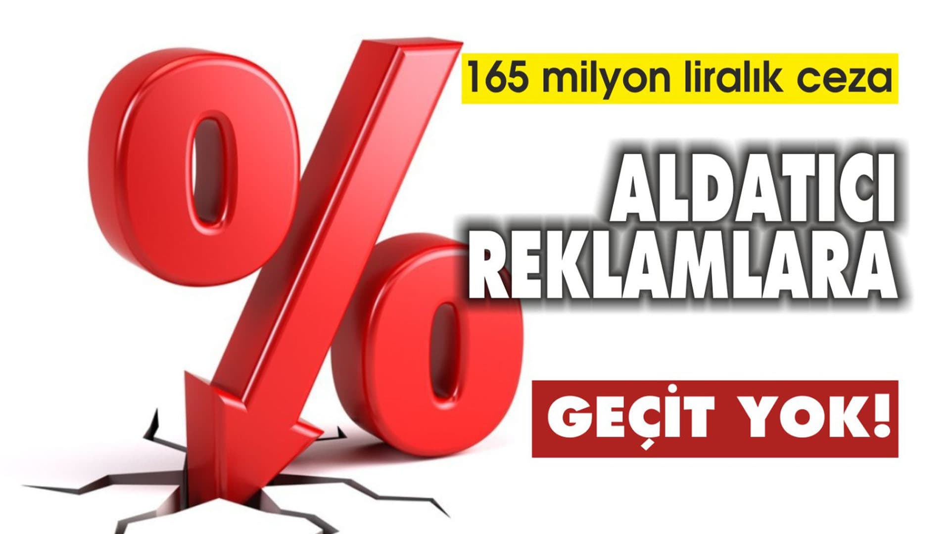 Aldatıcı reklamlara geçit yok! 165 milyon lira ceza kesildi…