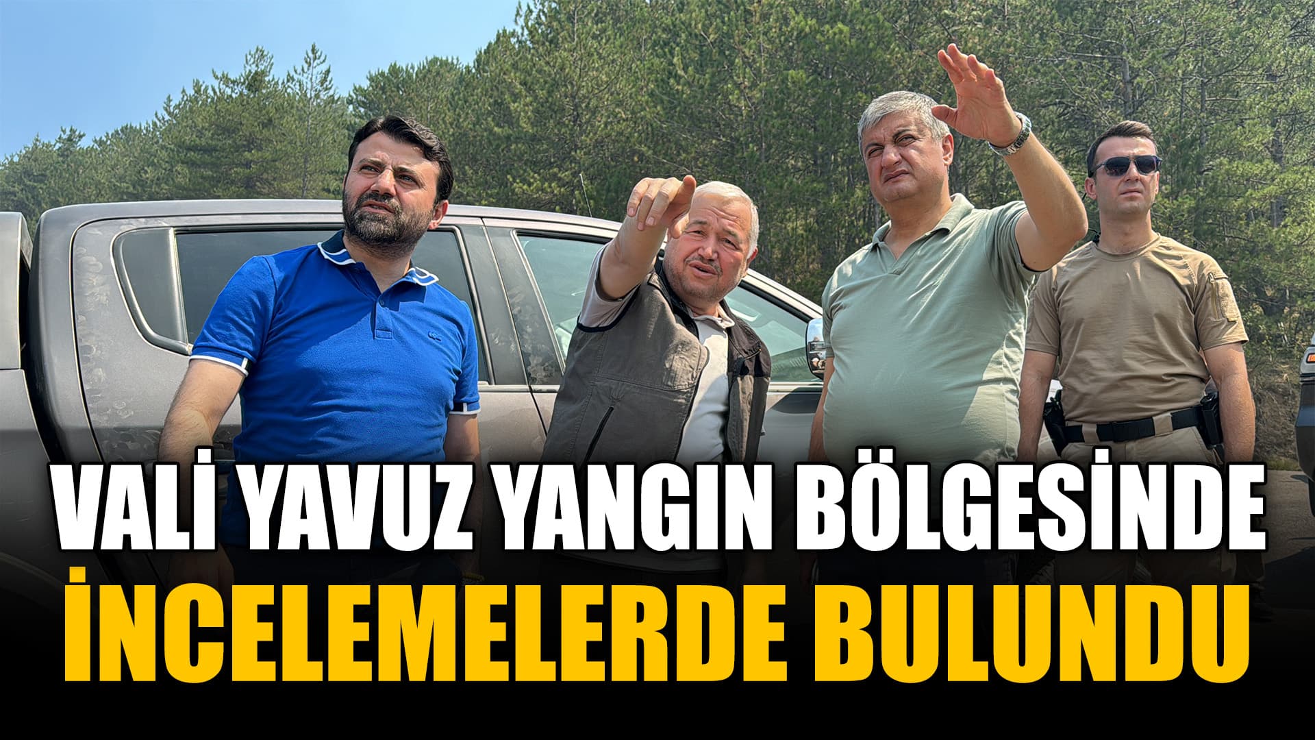 Karabük Valisi Yavuz, orman yangını çıkan bölgede incelemelerde bulundu