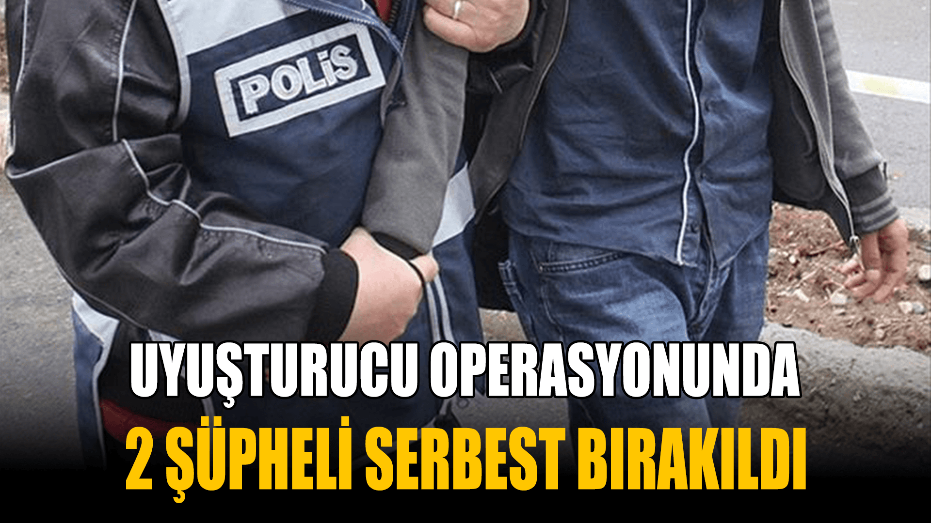 Karabük'te uyuşturucu operasyonunda yakalanan 2 şüpheli adli kontrolle salıverildi