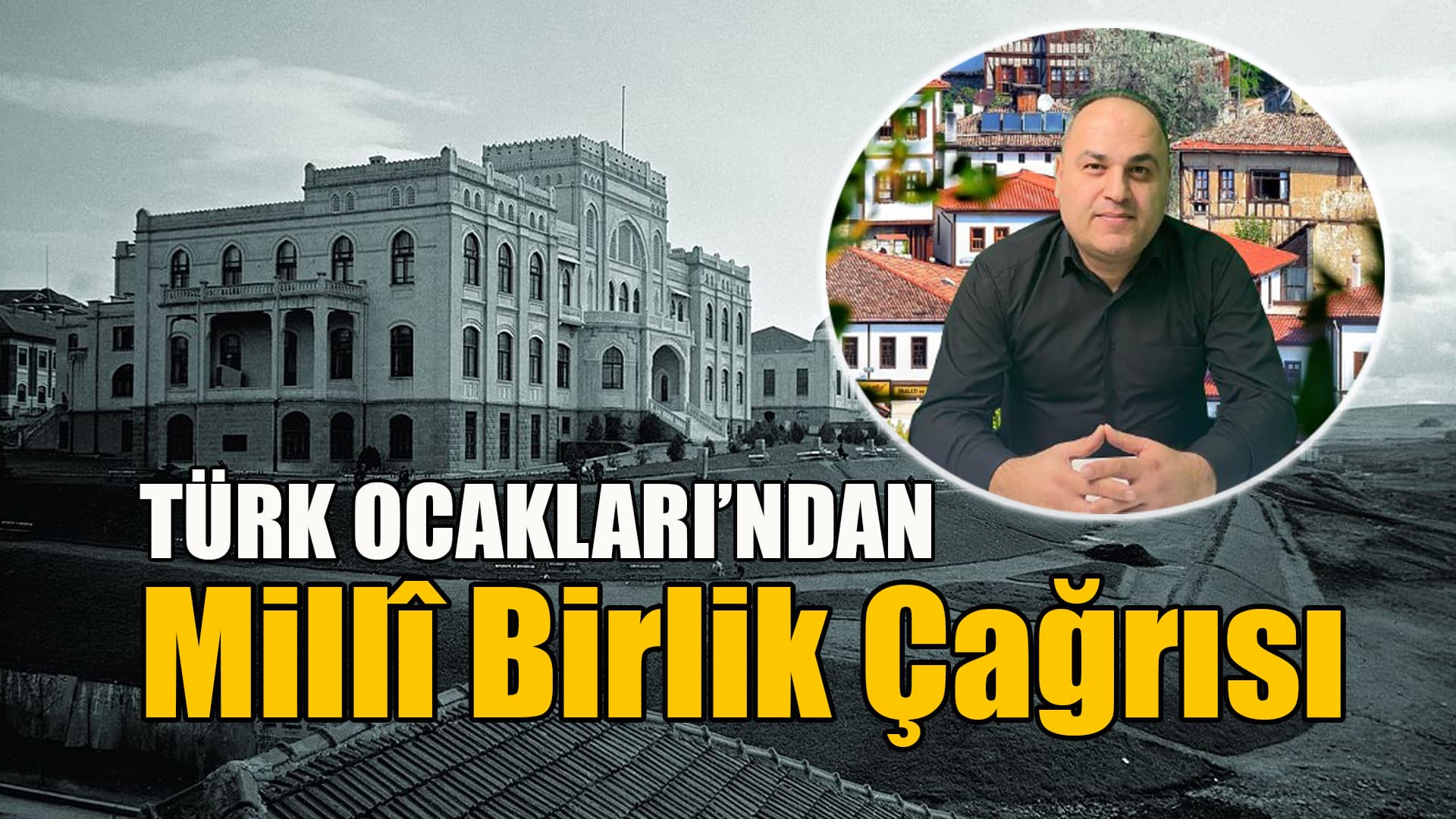 Türkiye'de Türk Milliyetçiliği Tartışmaları ve Millî Birlik Çağrısı