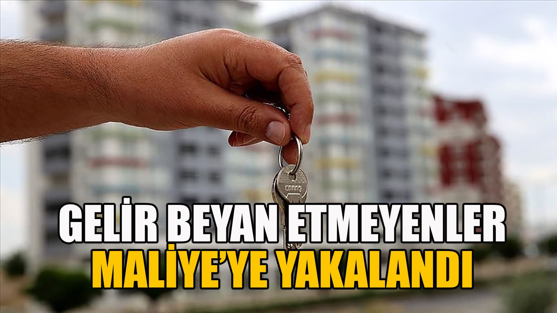 Kira gelirlerini beyan etmeyenler Maliyeye takıldı