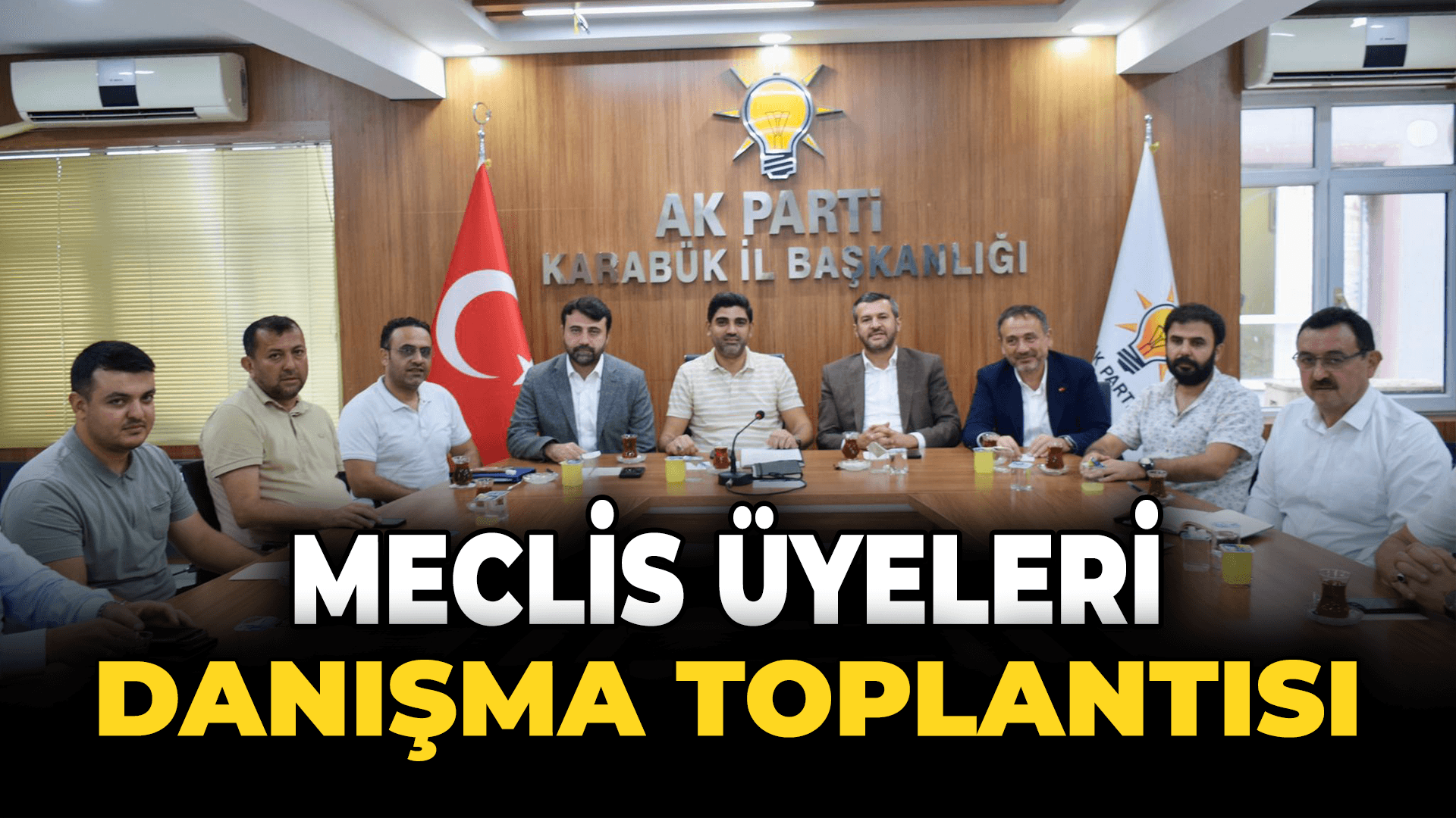 AK Parti Belediye Meclis Üyeleri Danışma Toplantısı Yapıldı