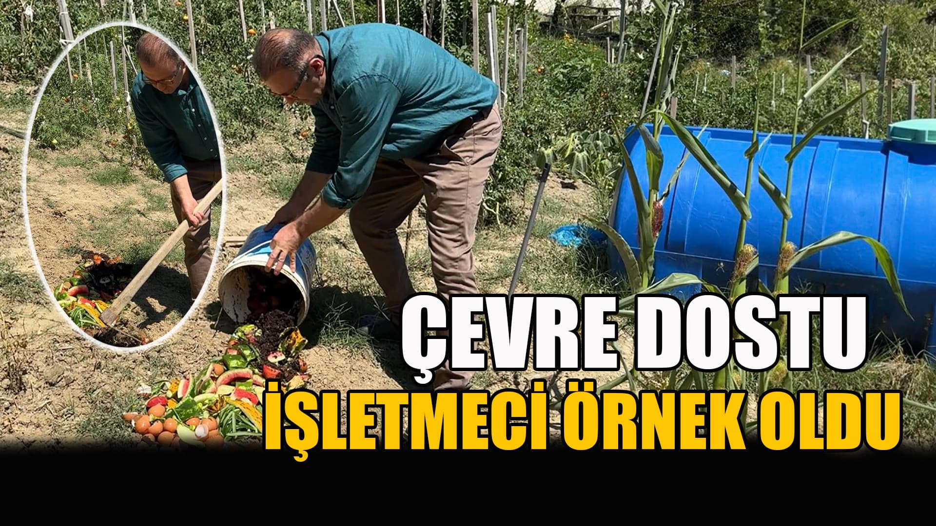 Çevreci işletmeci otelinden çıkan evsel atıkları bahçesinde gübre olarak değerlendiriyor