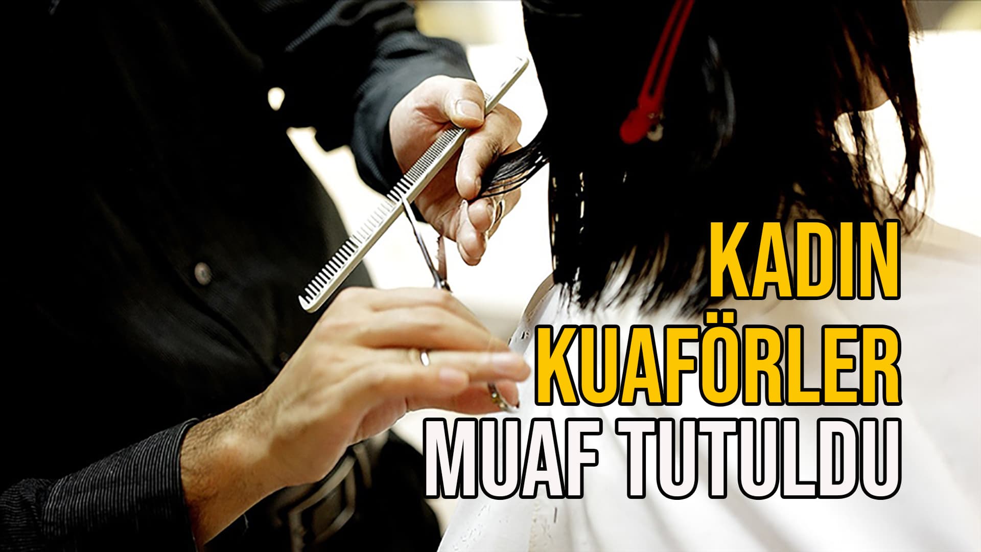Ticaret Bakanlığı'ndan Kadın Kuaförlerine Müjde!