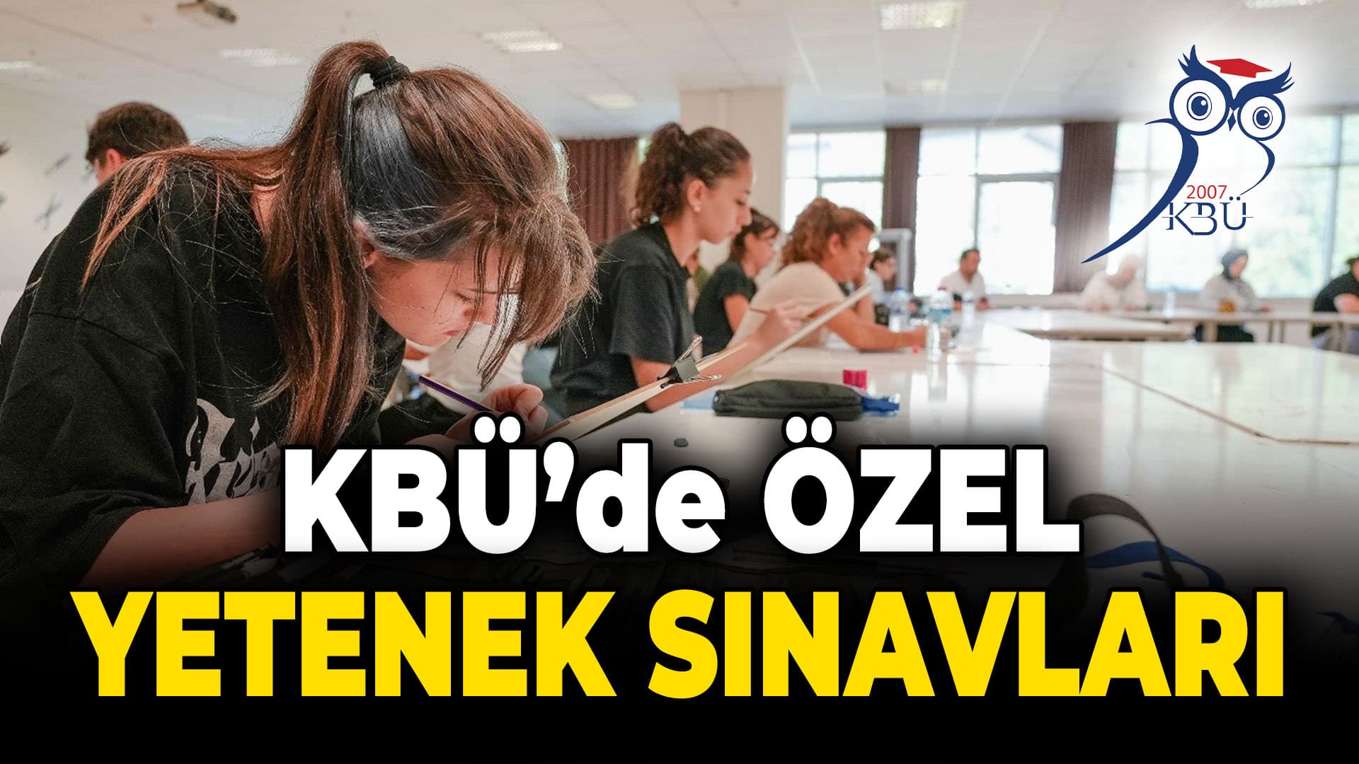 KBÜ'de Özel Yetenek Sınavları Yapıldı