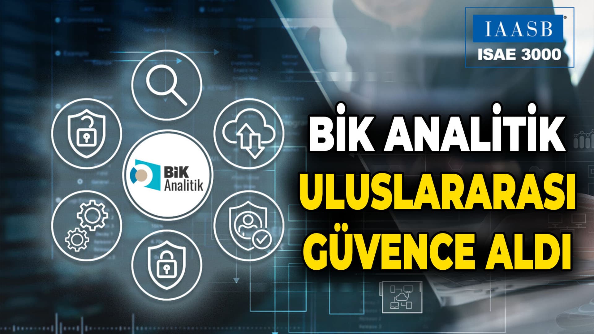 BİK Analitik uluslararası güvence aldı