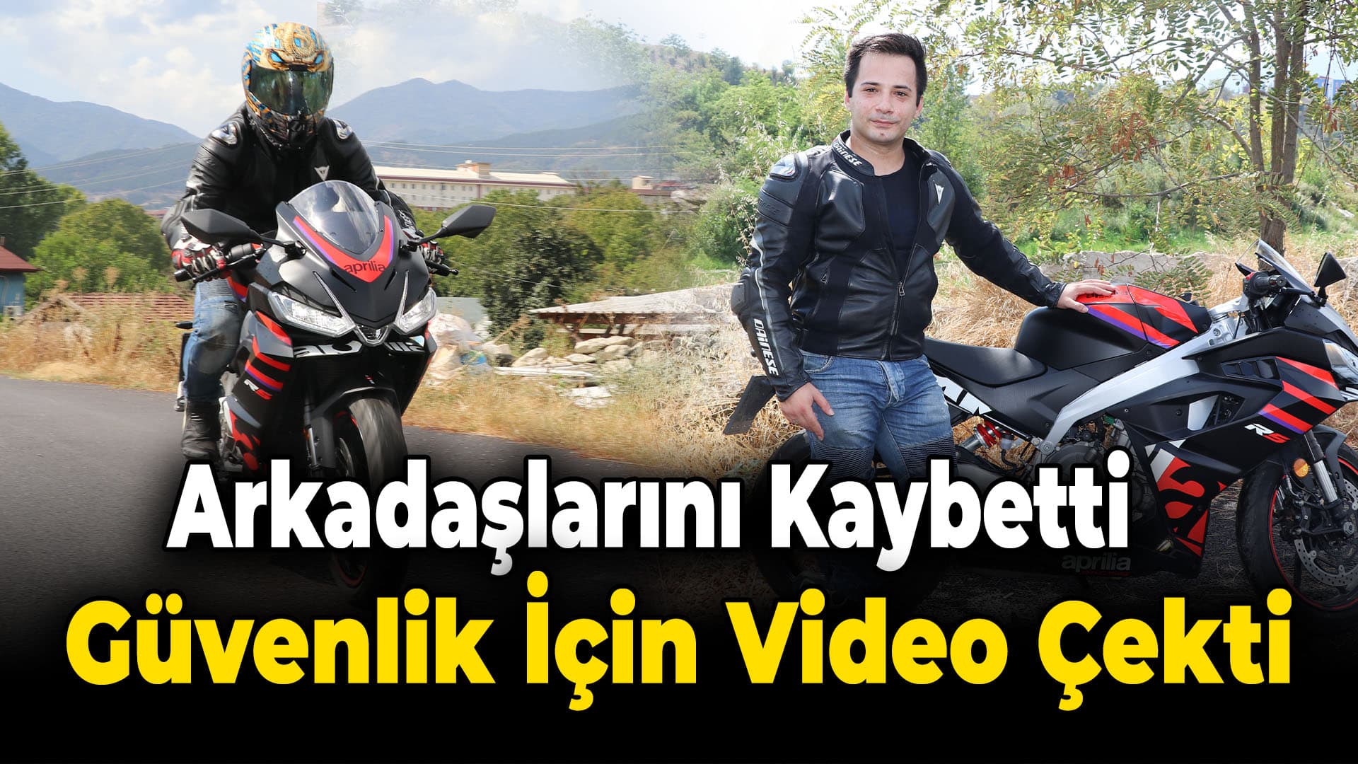 Kazalarda 2 arkadaşını kaybeden motosiklet sürücüsü, videolarıyla sürüş güvenliğine dikkati çekiyor