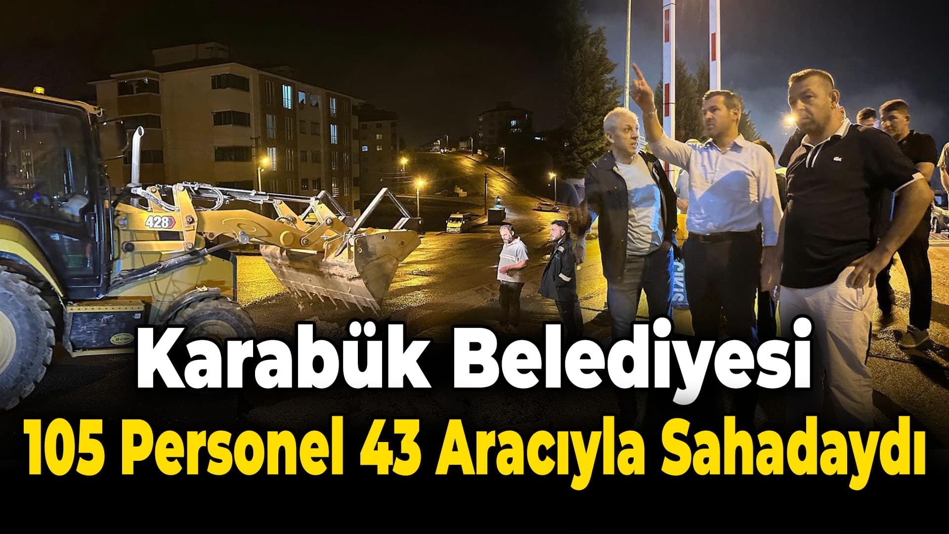 Karabük Belediyesi Tüm Ekipleriyle Sahada