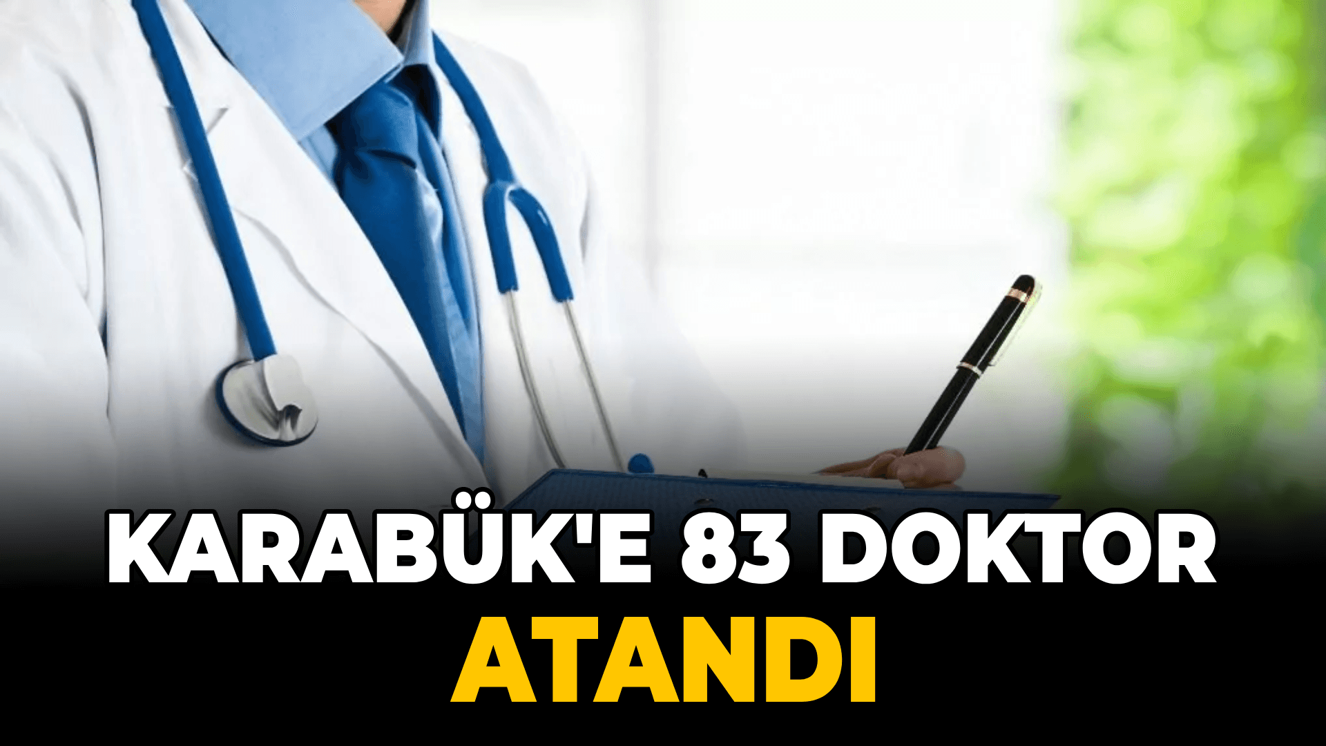 Karabük'e 83 doktor atandı