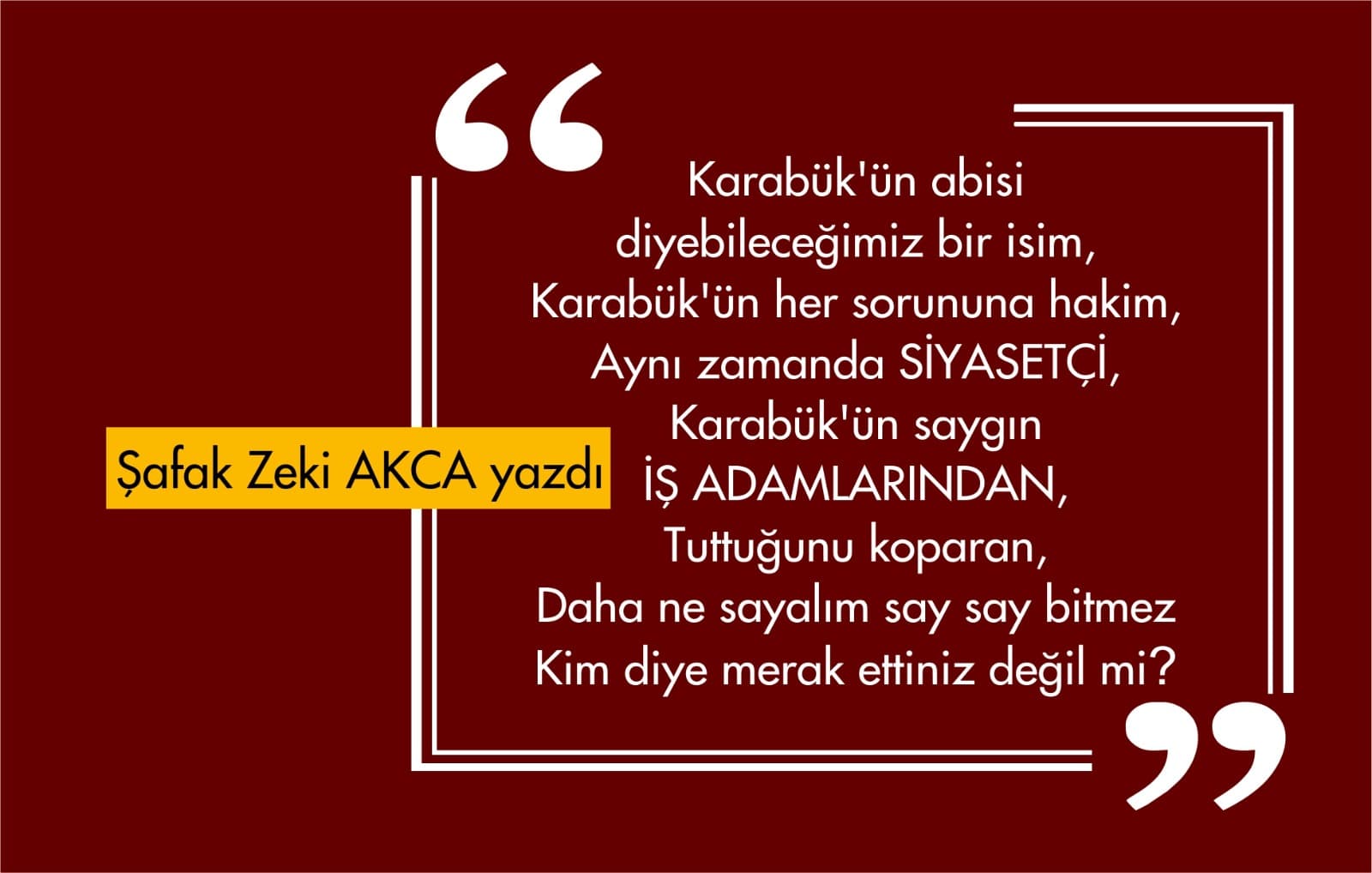 Karabük’ün gerçek abisiydi.