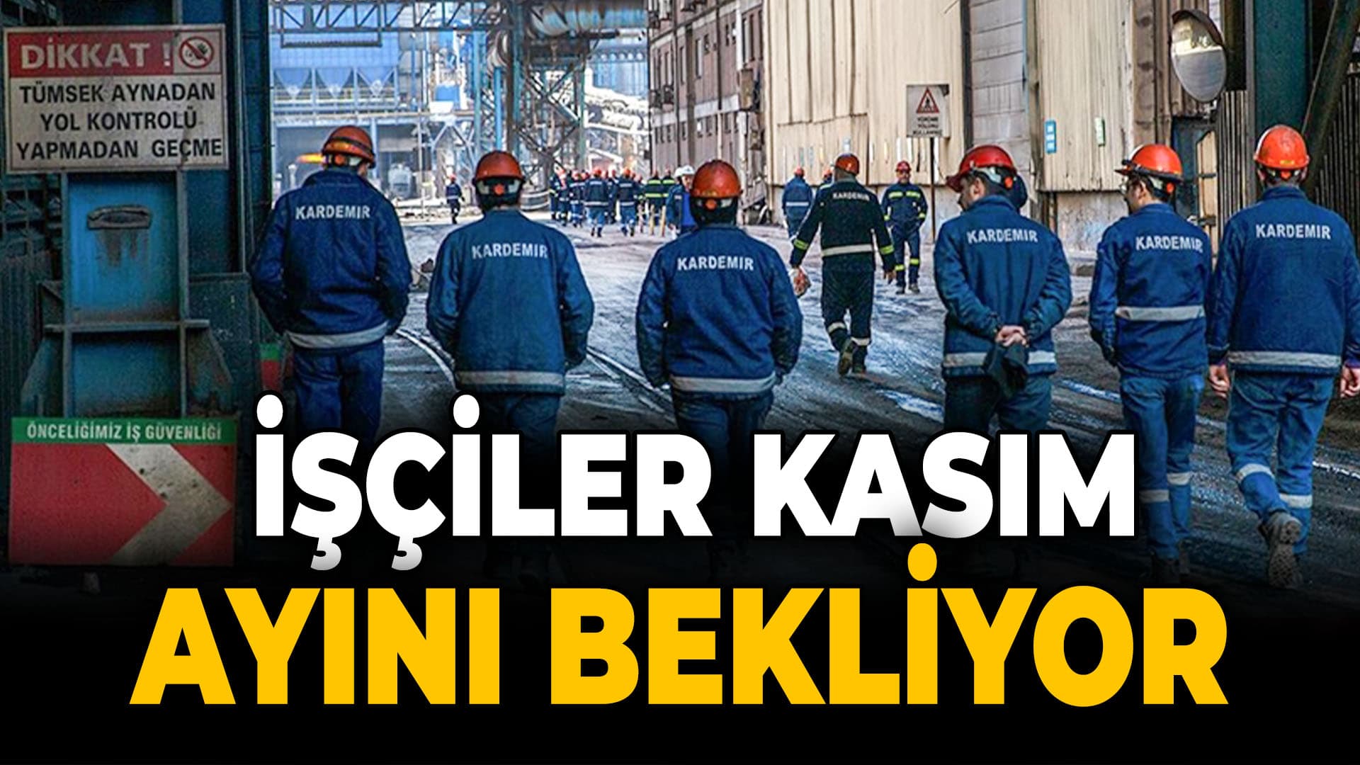 İşçiler Kasım Ayı’nı Bekliyor