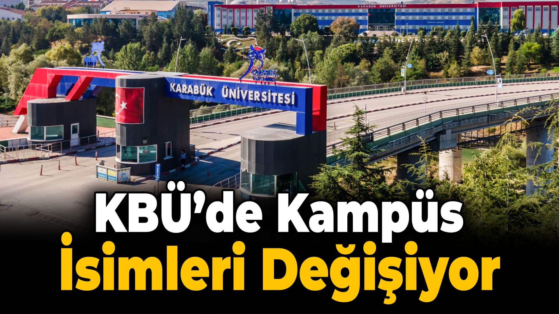 KBÜ'de Kampüs İsimleri Değişti