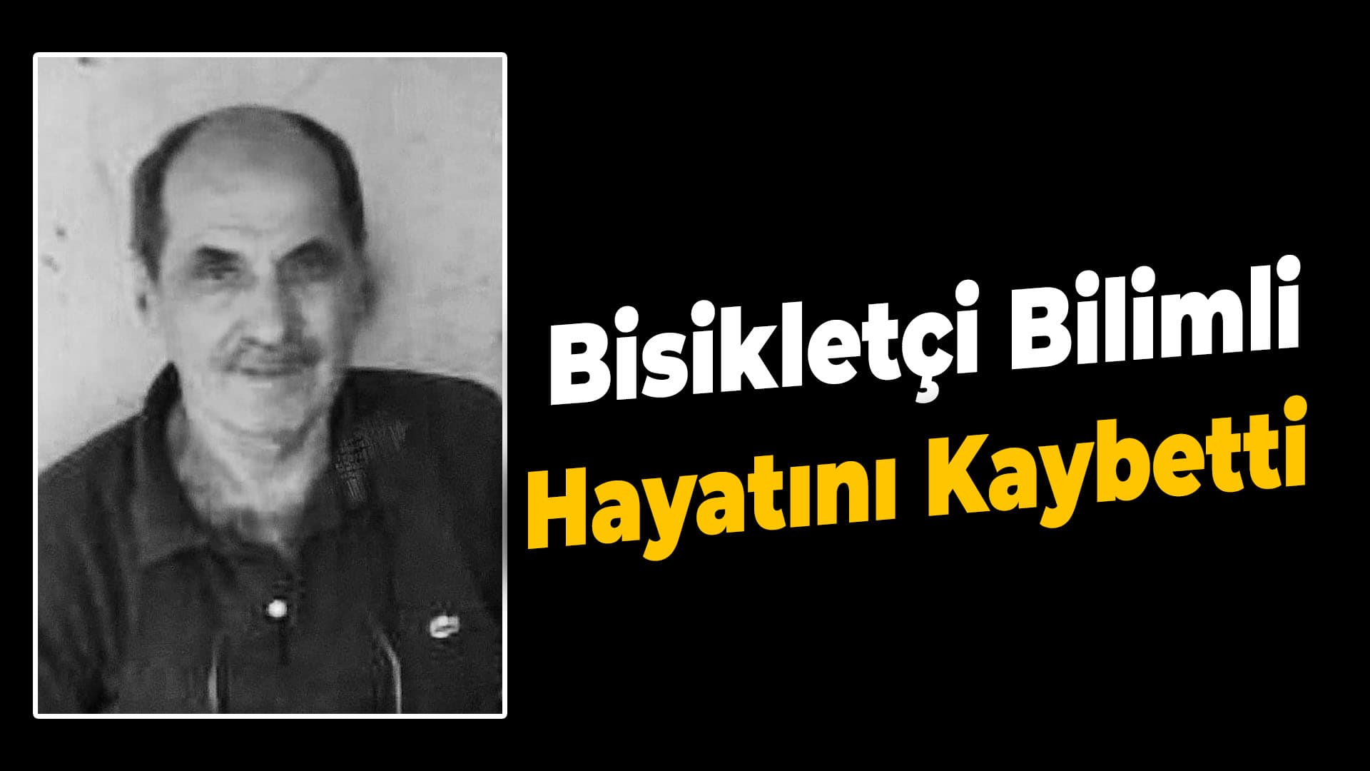 Bisikletçi Bilimli Hayatını Kaybetti