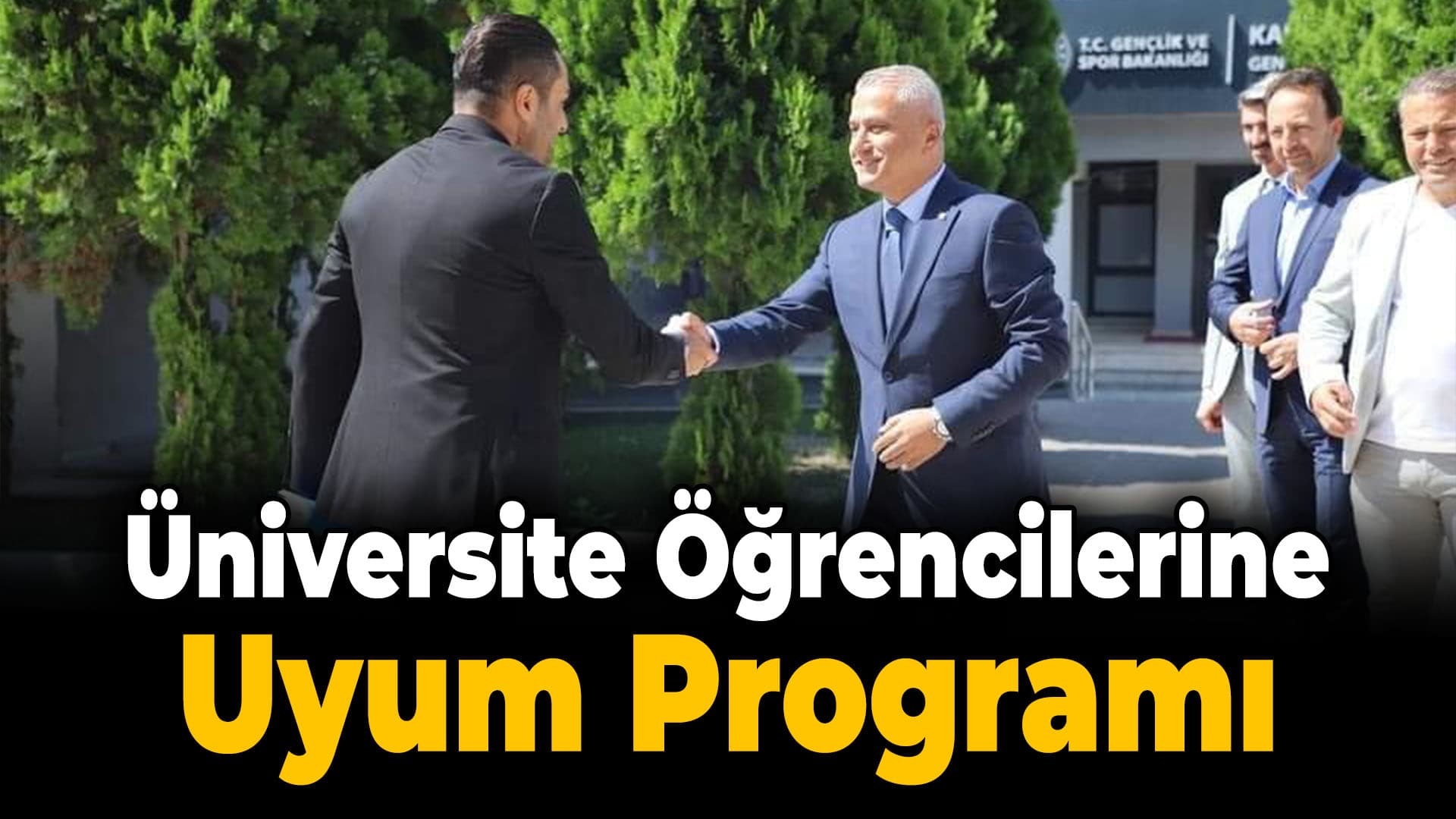 Üniversite Öğrencilerine Uyum Programları Konusunda Çalışmalar Yapılacak