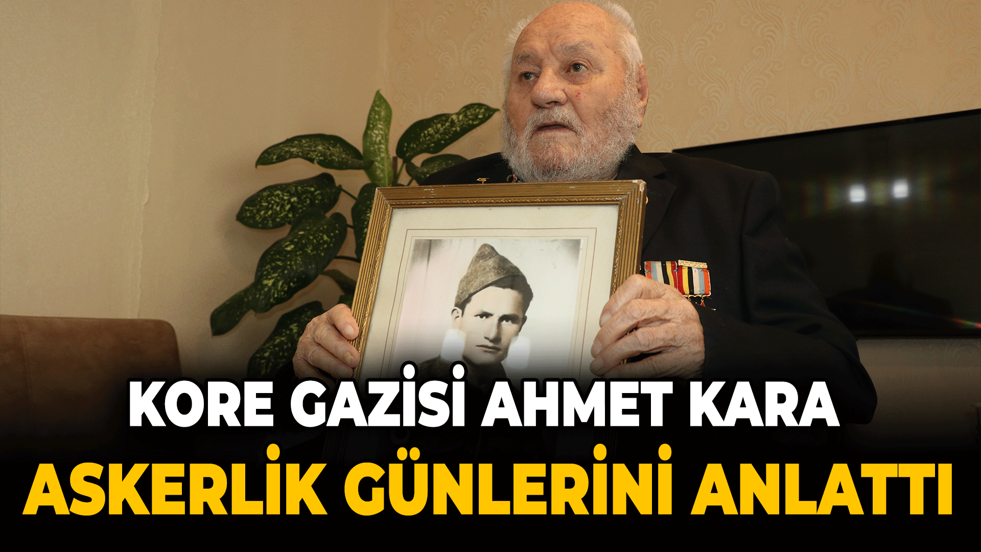 Ağabeyinin yerine Kore'ye giden 95 yaşındaki gazi, askerlik günlerini anlattı