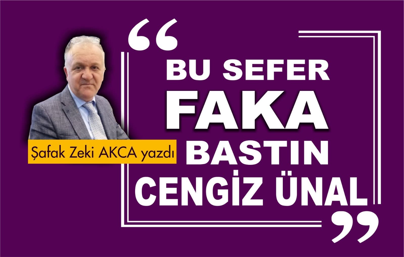 BU SEFER FAKA BASTIN CENGİZ ÜNAL