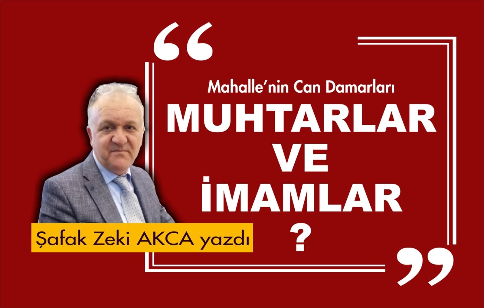 Muhtarlar ve İmamlar?