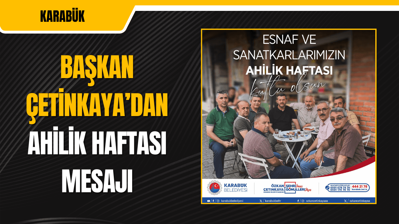 Özkan Çetinkaya’dan Ahilik Haftası Mesajı