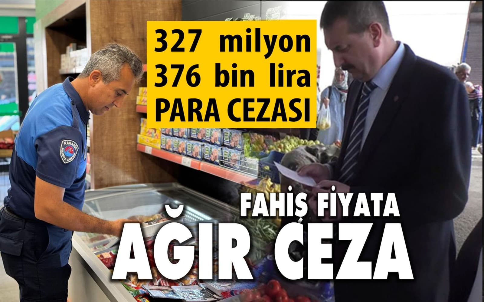 Fahiş fiyata ağır ceza!