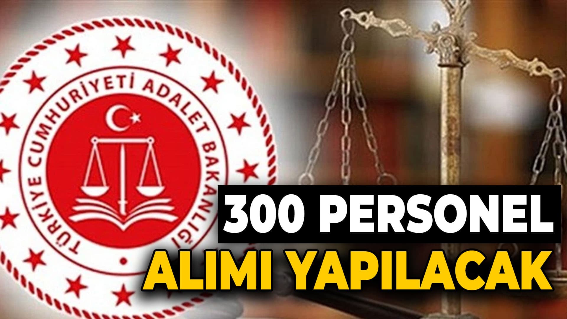 Adalet Bakanlığından 300 Personel Alımı