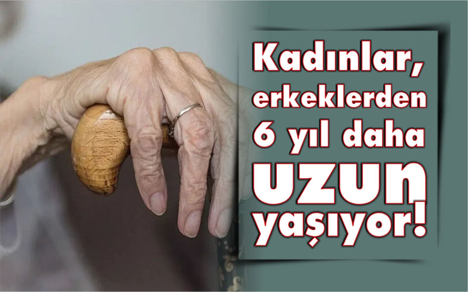 Kadınlar, erkeklerden 6 yıl daha uzun yaşıyor!