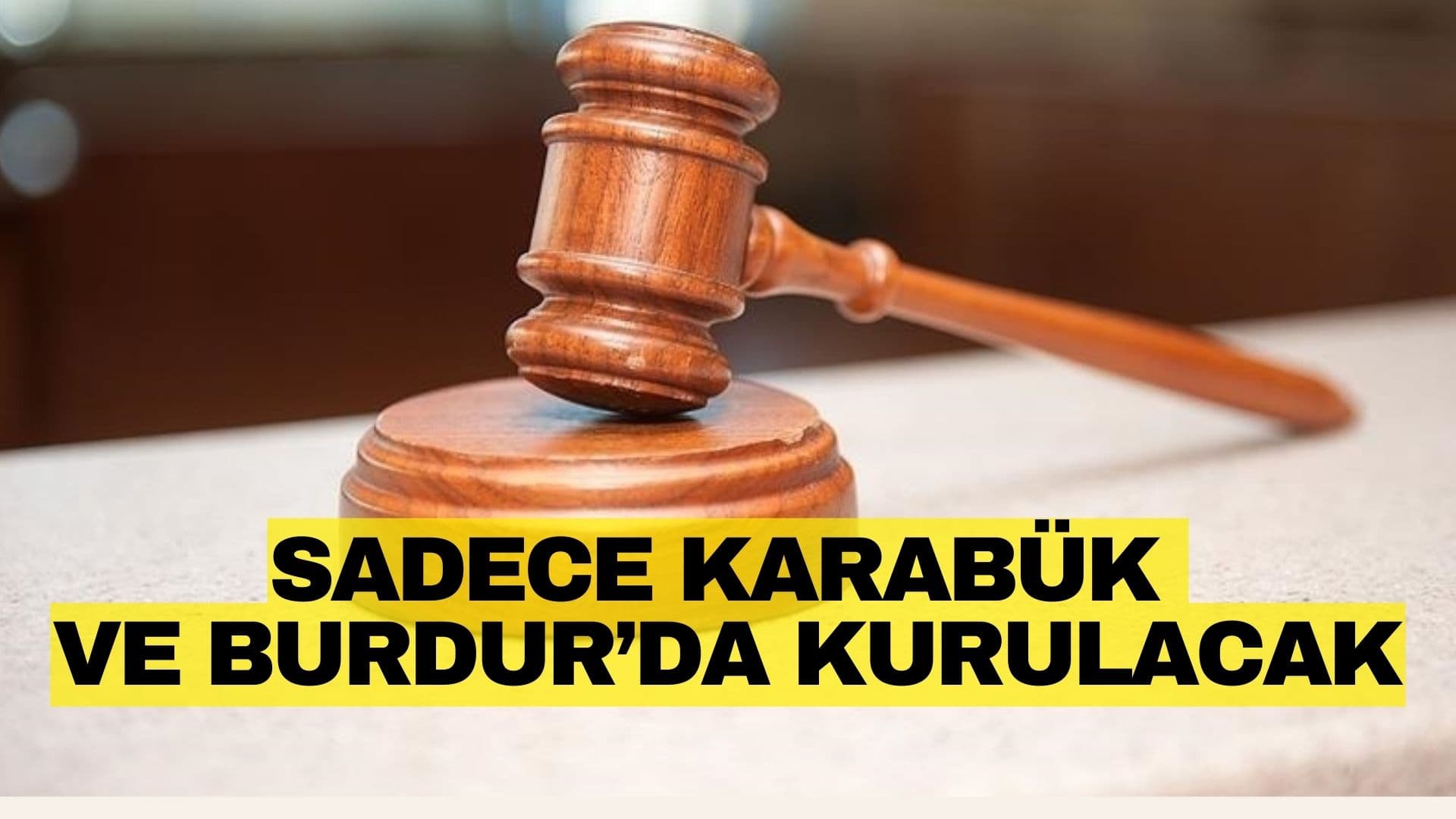 Burdur ve Karabük'te Kurulması Kararı Resmi Gazete'de Yayınlandı
