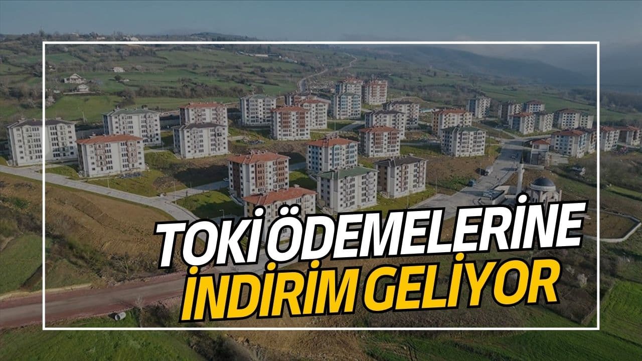 TOKİ'den Ödemeleri Süren Konut ve İş Yerleri İçin İndirim Kampanyası