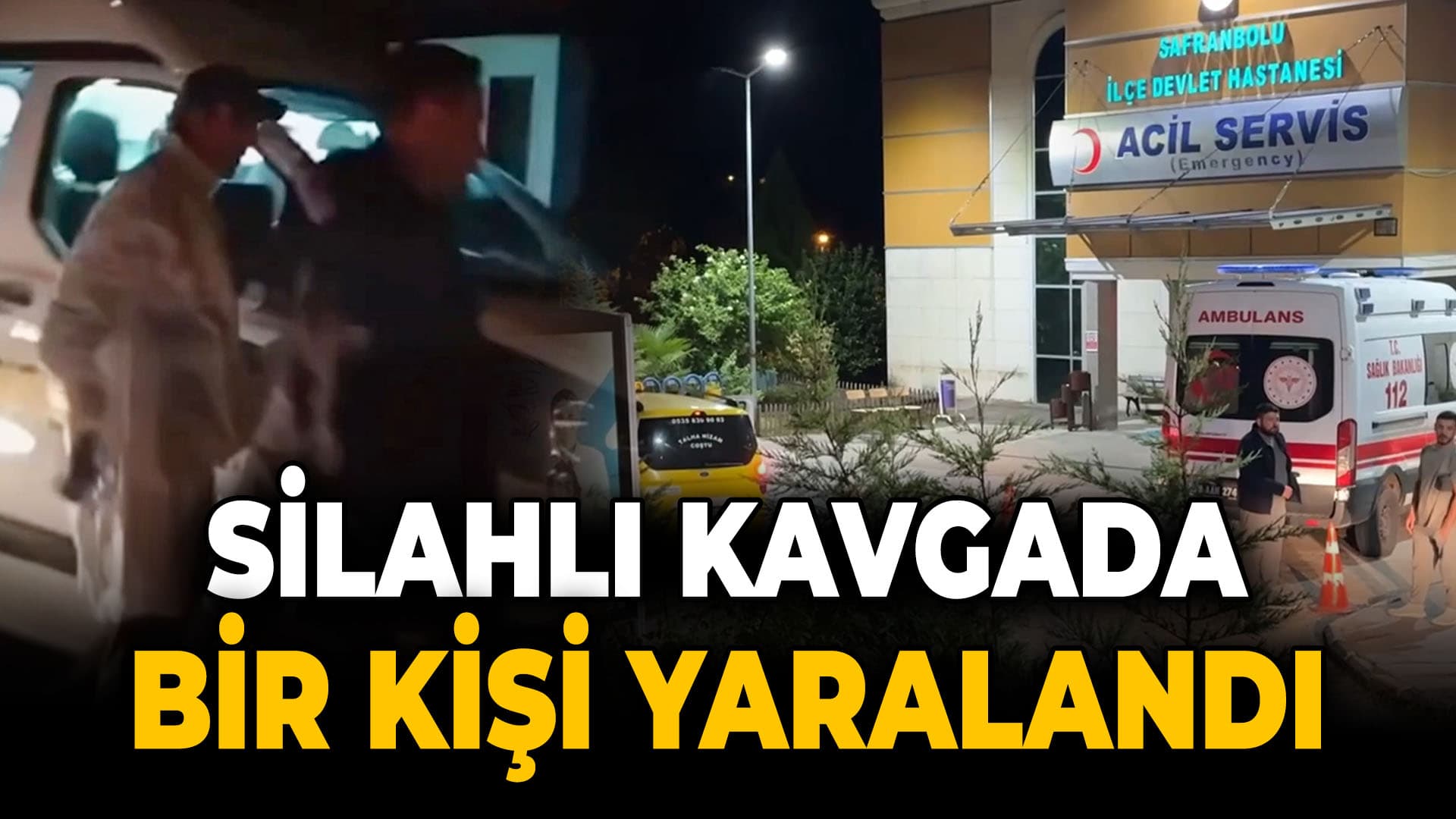 Safranbolu'da Çıkan Silahlı Kavgada 1 Kişi Yaralandı
