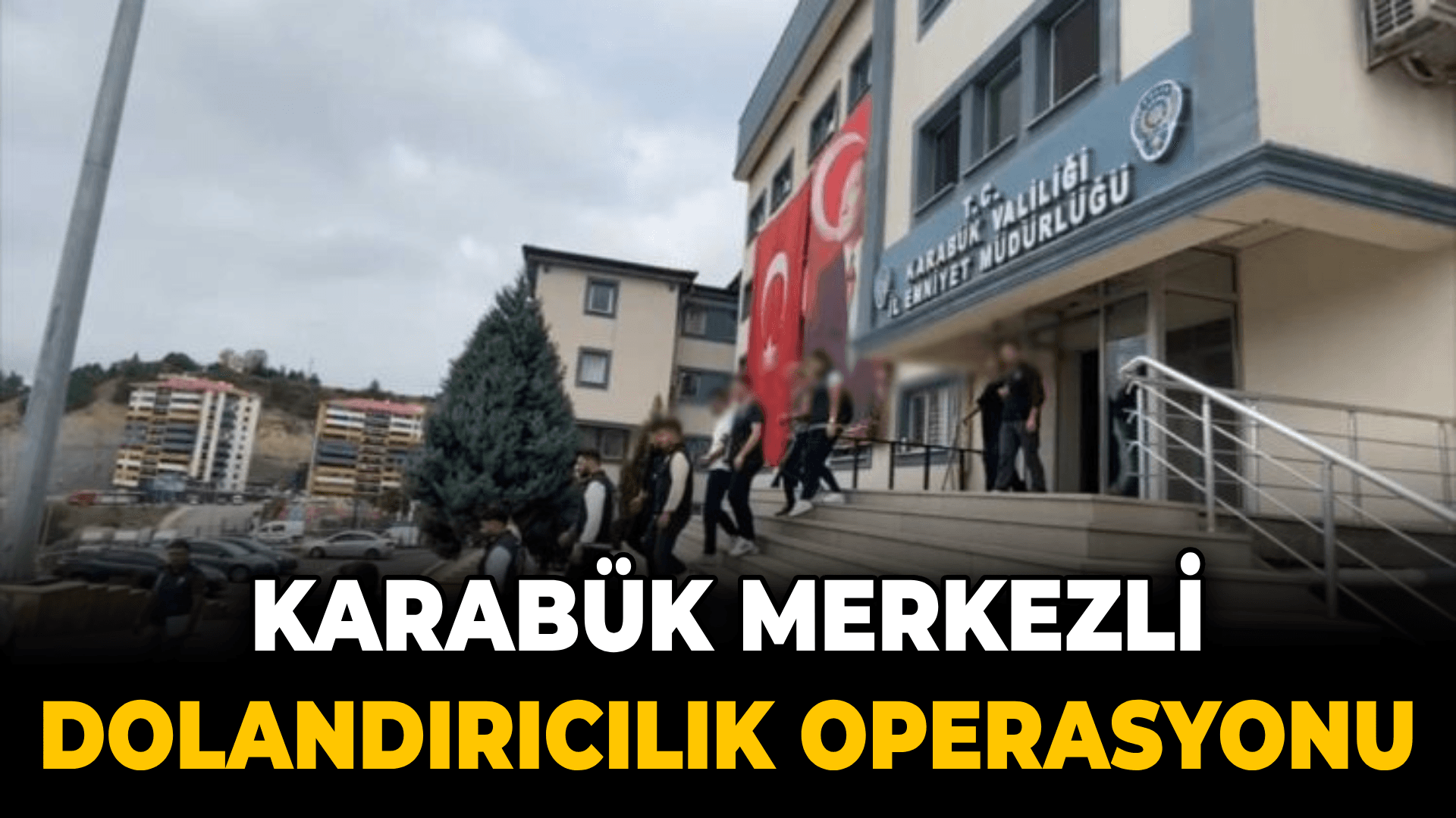 Karabük merkezli nitelikli dolandırıcılık operasyonunda yakalanan 5 zanlı tutuklandı