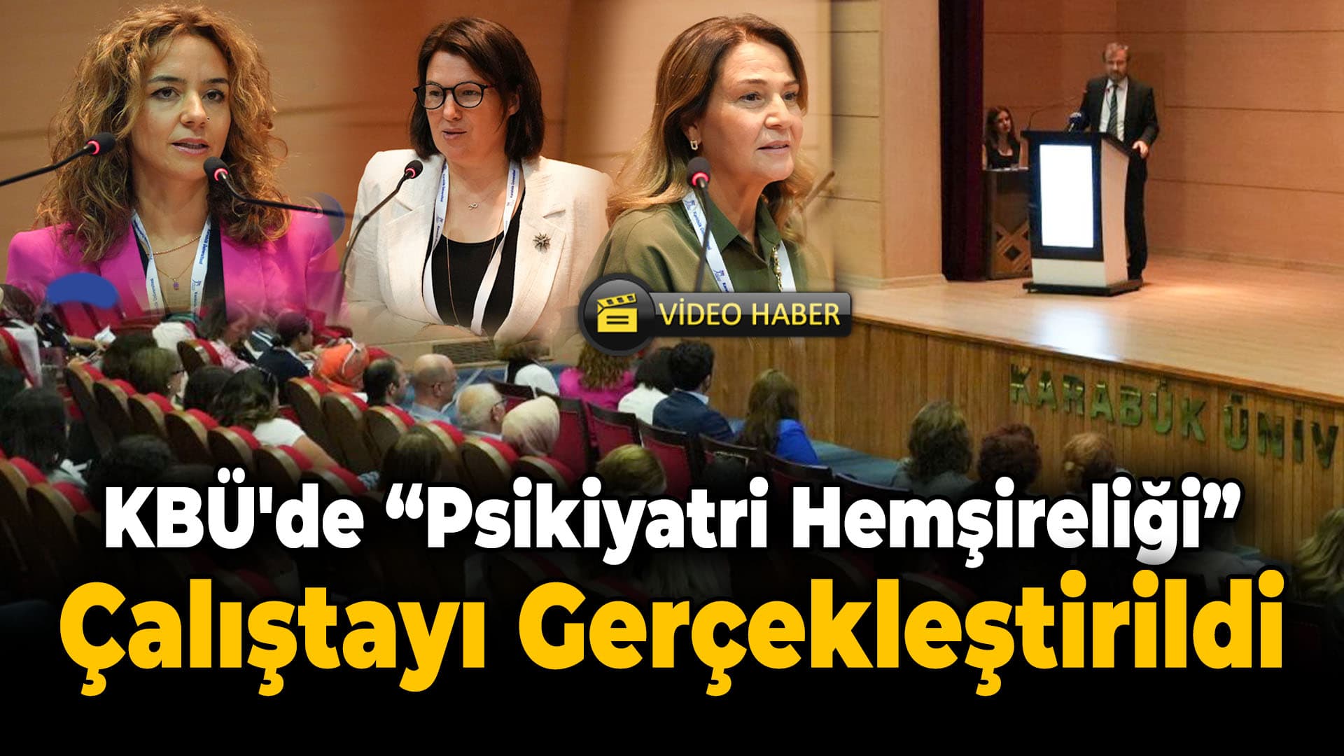 Karabük Üniversitesi'nde "Psikiyatri Hemşireliği" Çalıştayı Düzenlendi