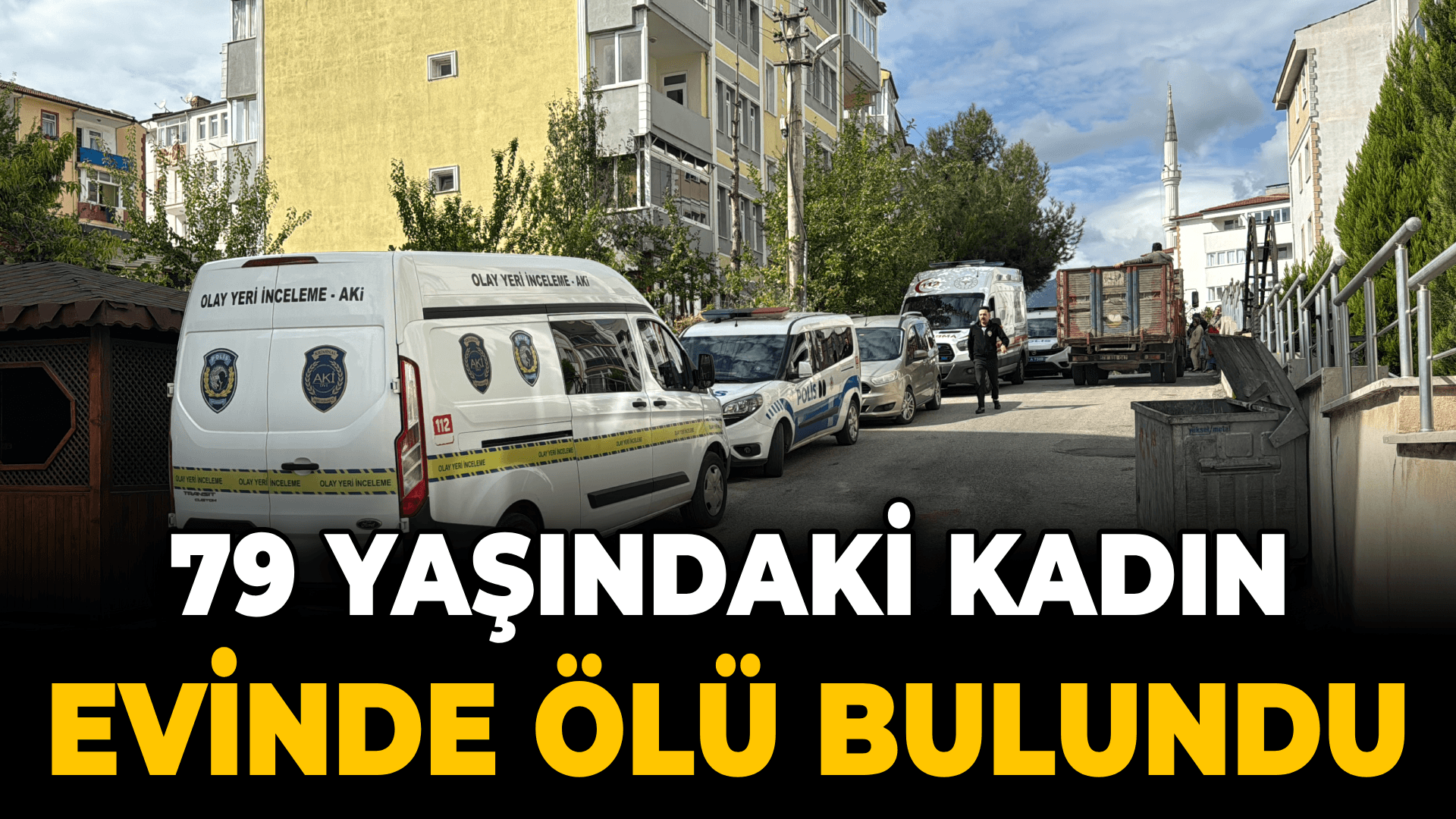 Karabük'te alzheimer hastası kadın evinde ölü bulundu