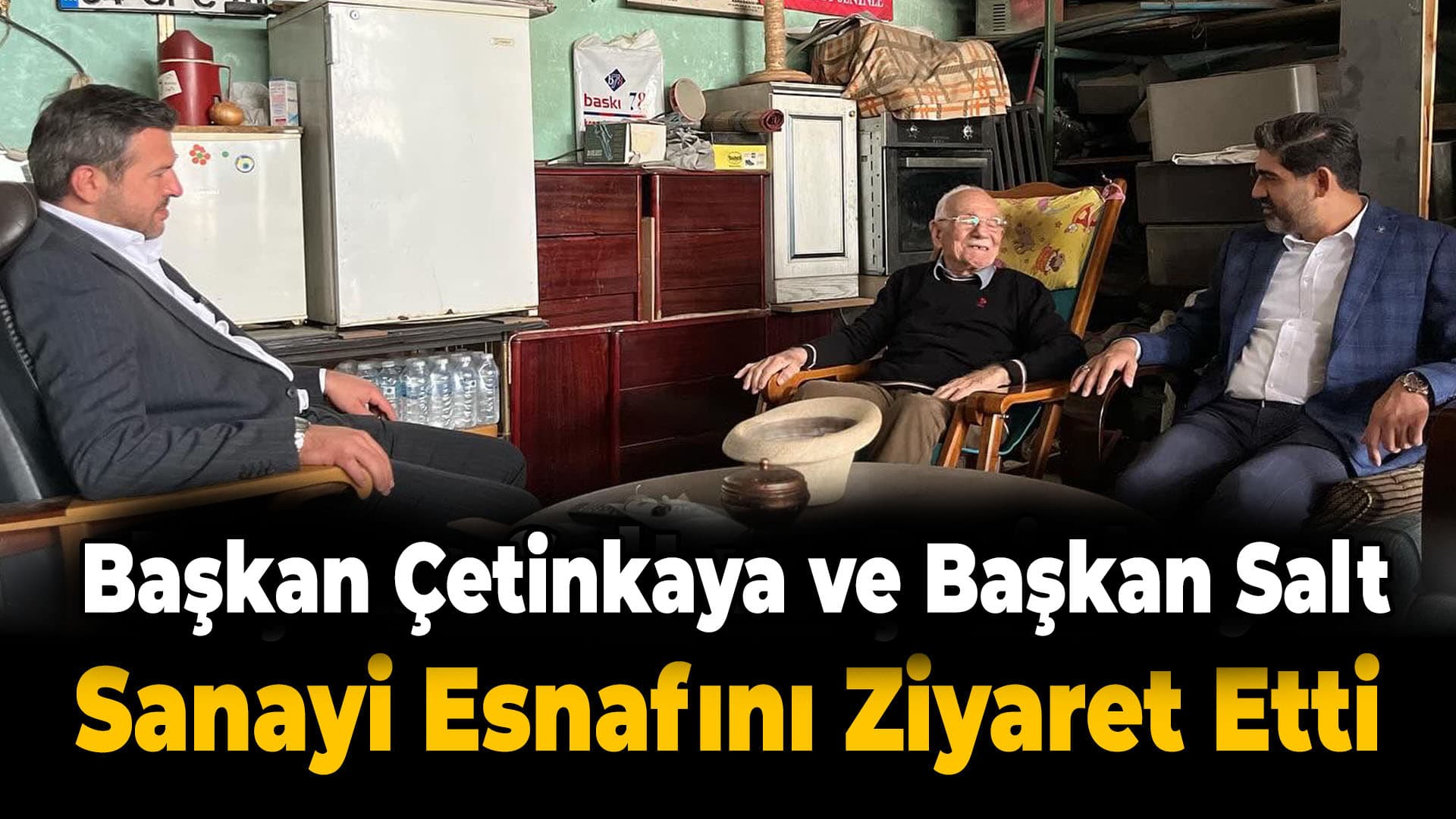 Çetinkaya ve Salt Sanayi Esnafını Ziyaret Etti