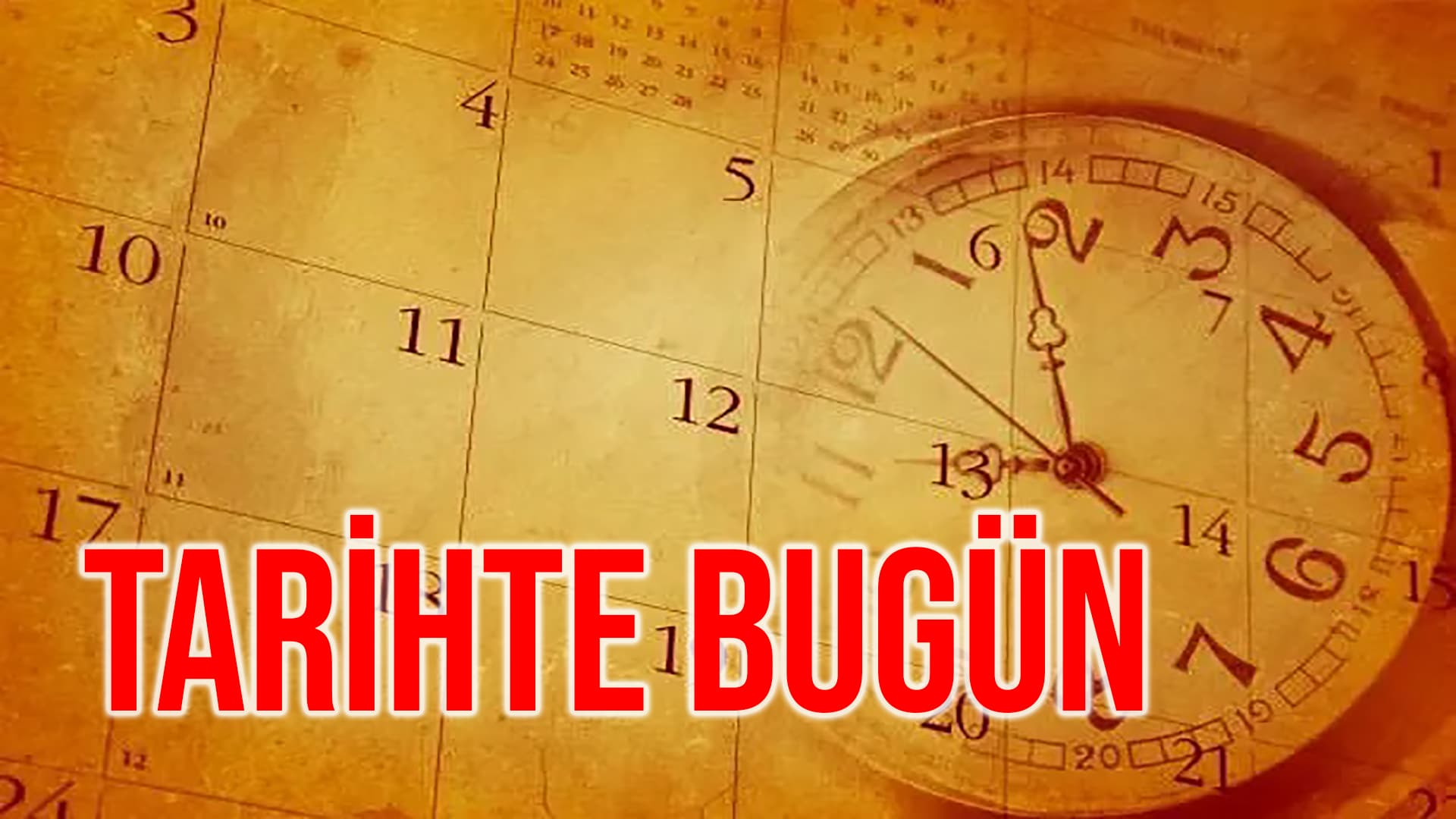 Tarihte Bugün Ne Oldu?