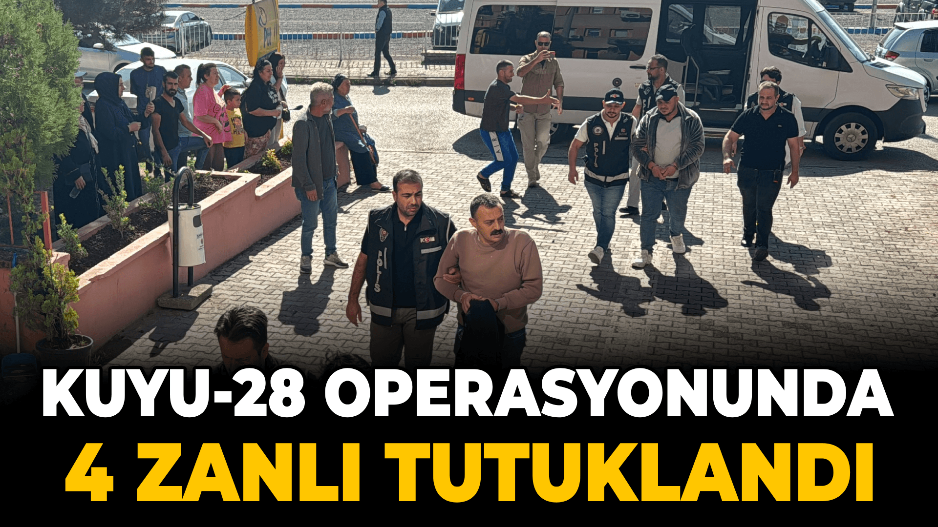 "Kuyu-28" operasyonunda 4 zanlı tutuklandı