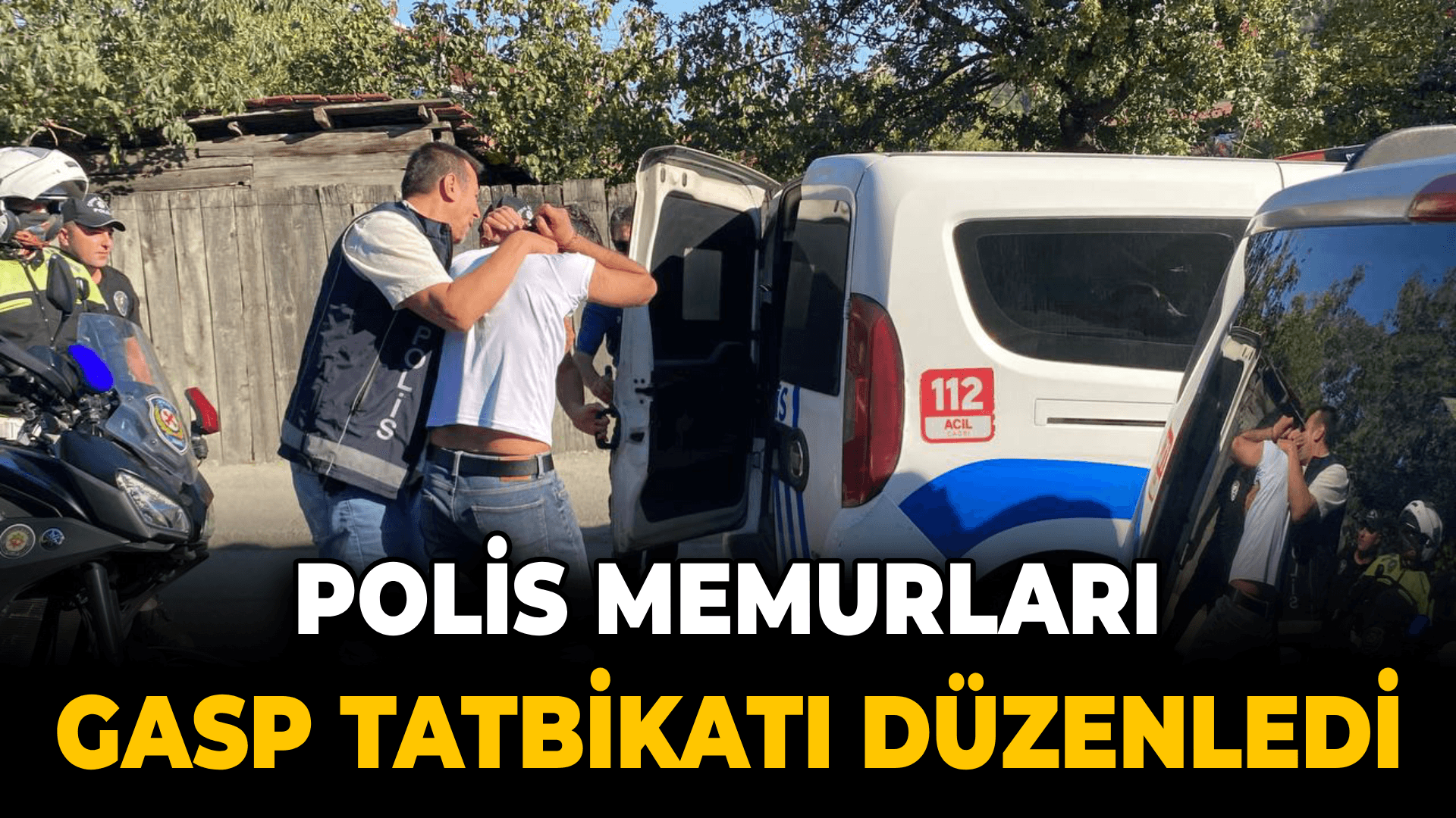 Karabük'te polis memurları gasp tatbikatı düzenledi