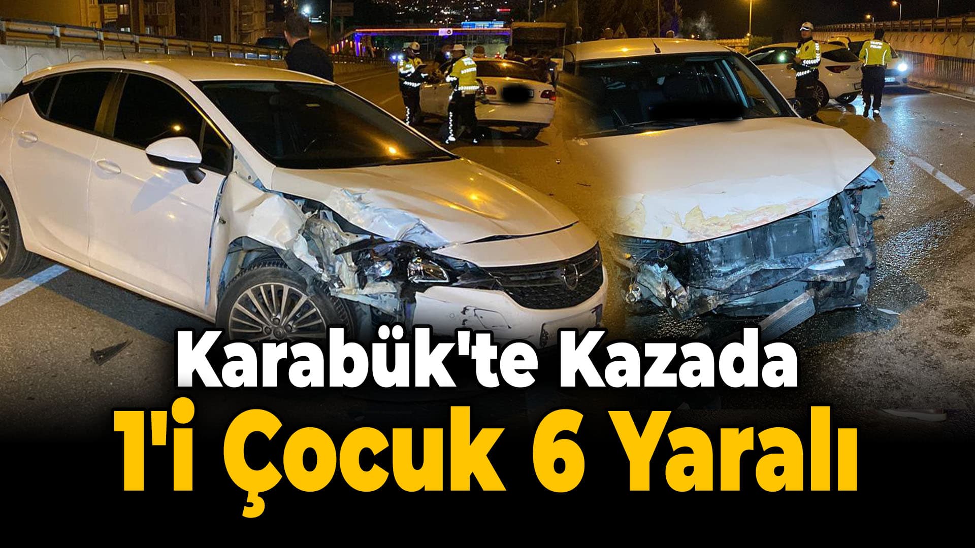 Karabük'te 2 Otomobilin Çarpıştığı Kazada 6 Kişi Yaralandı