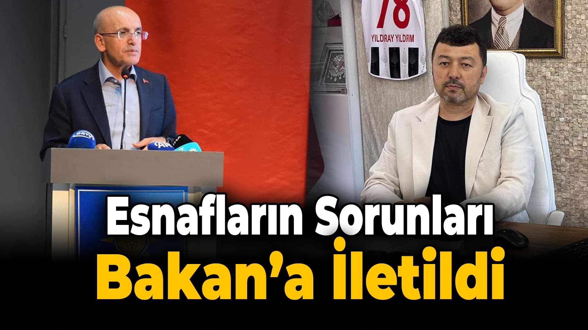 Yıldırım “Sorunlarımızı Bakanımıza İlettim”