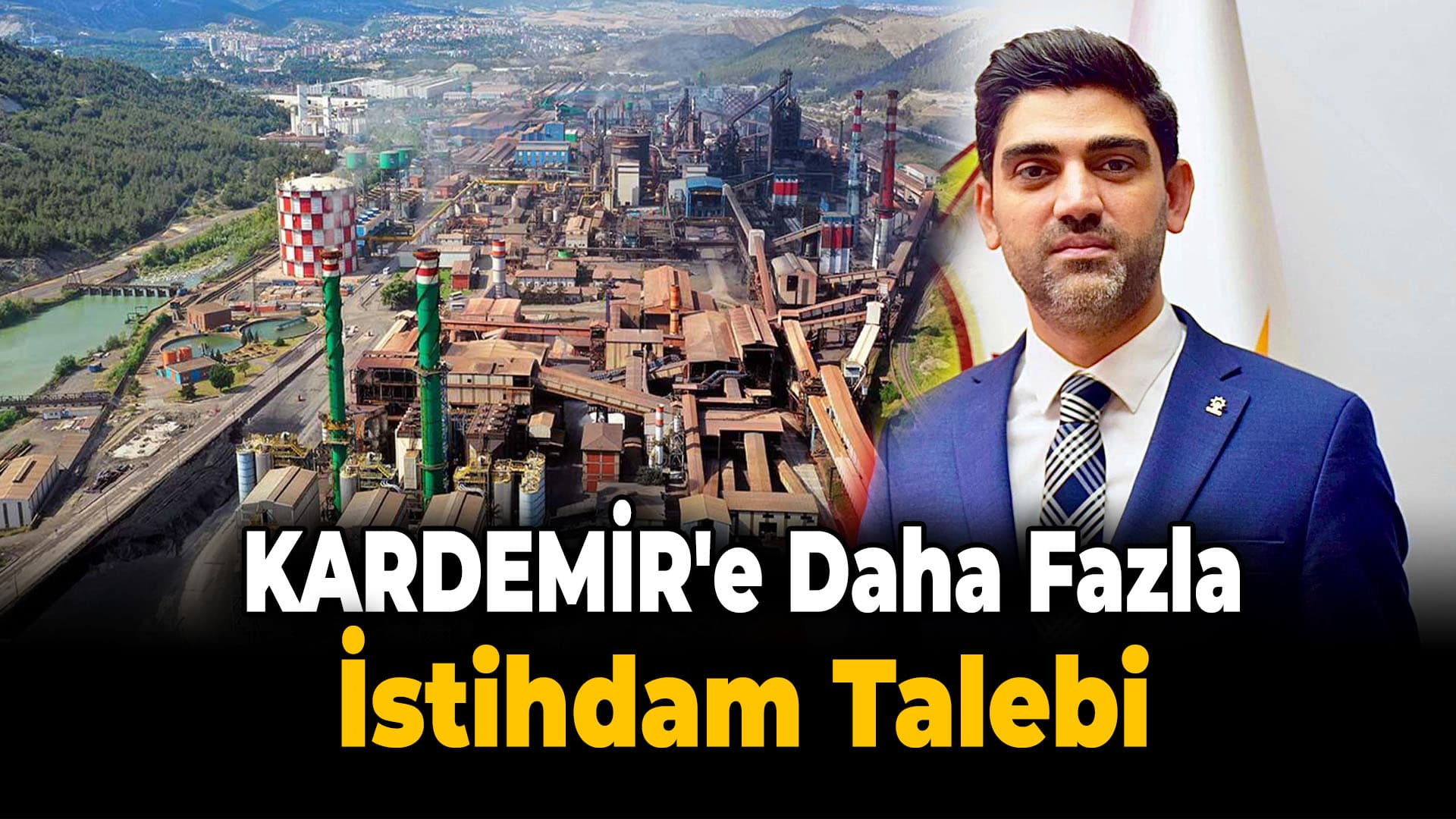 Salt: KARDEMİR’de İstihdam Süreci Gözden Geçirilmeli