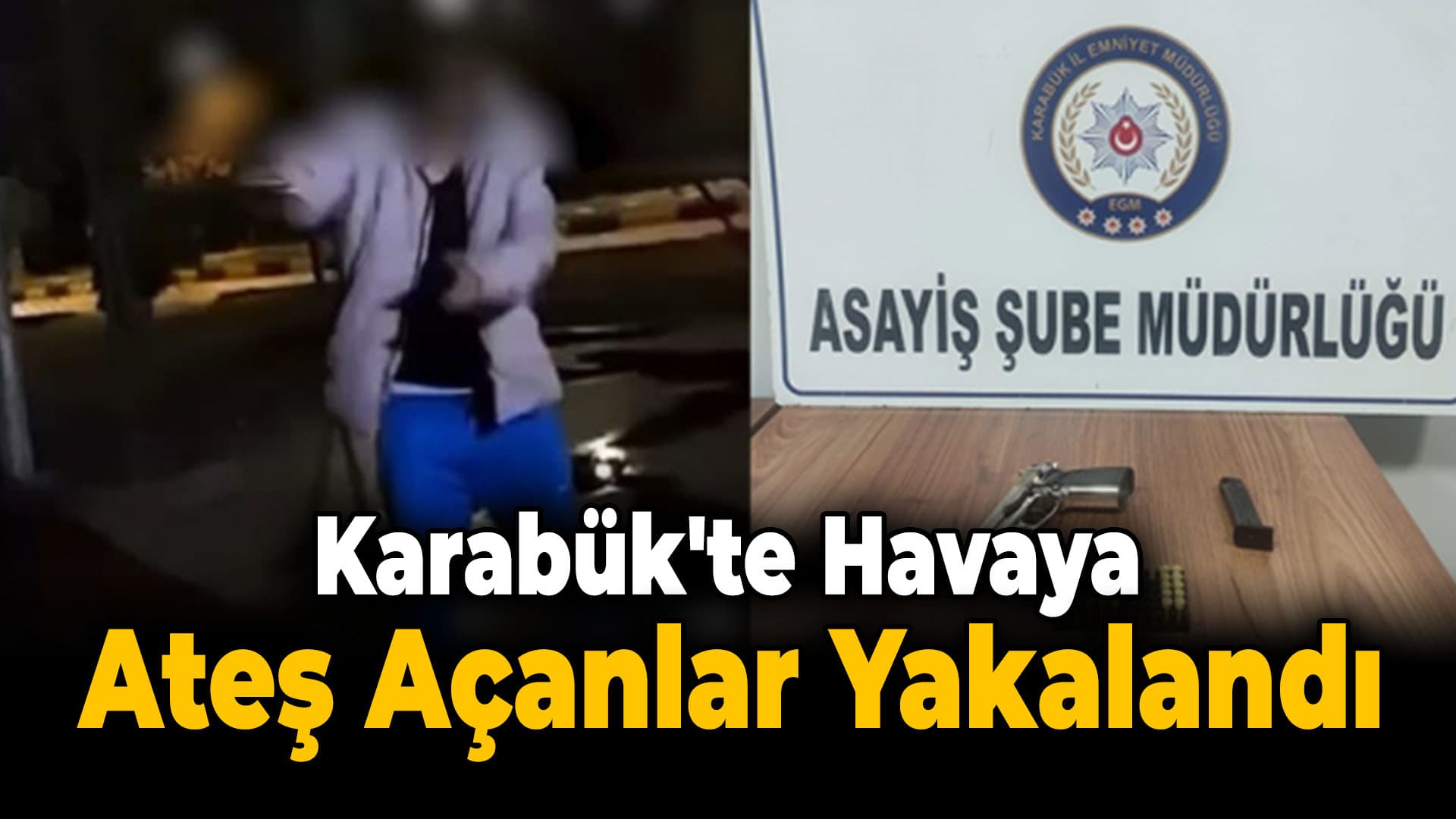Karabük'te Havaya Ateş Açan 2 Şüpheli Gözaltına Alındı