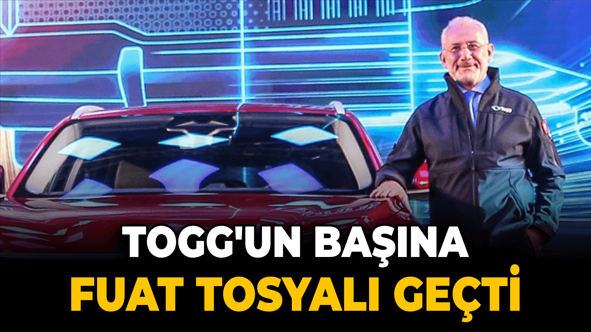 TOGG Yönetim Kurulu Başkanlığına Fuat Tosyalı seçildi