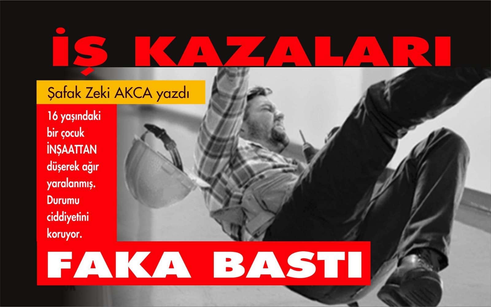 İŞ KAZALARI FAKA BASTI