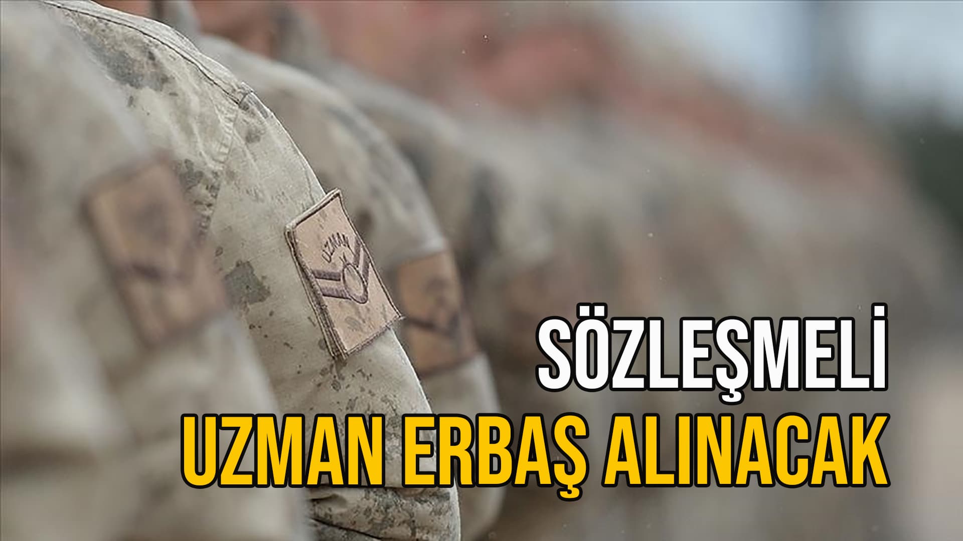 Sözleşmeli Uzman Erbaş Alınıyor