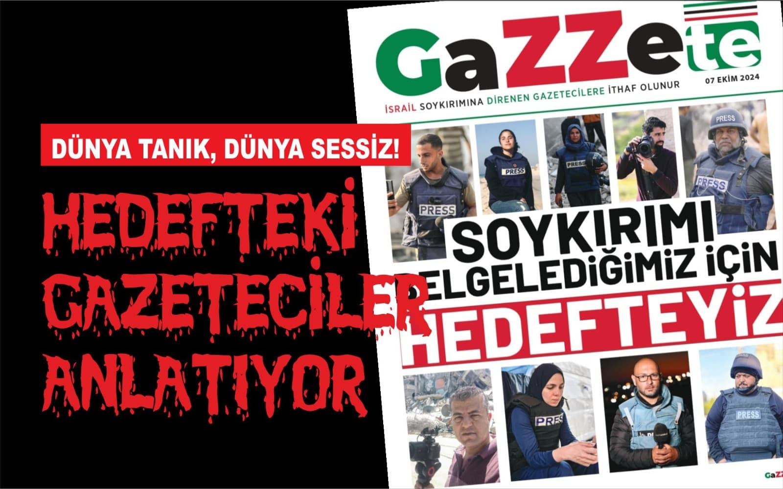 İsrail’in Gazze’deki soykırımını belgeledikleri için hedefteler!