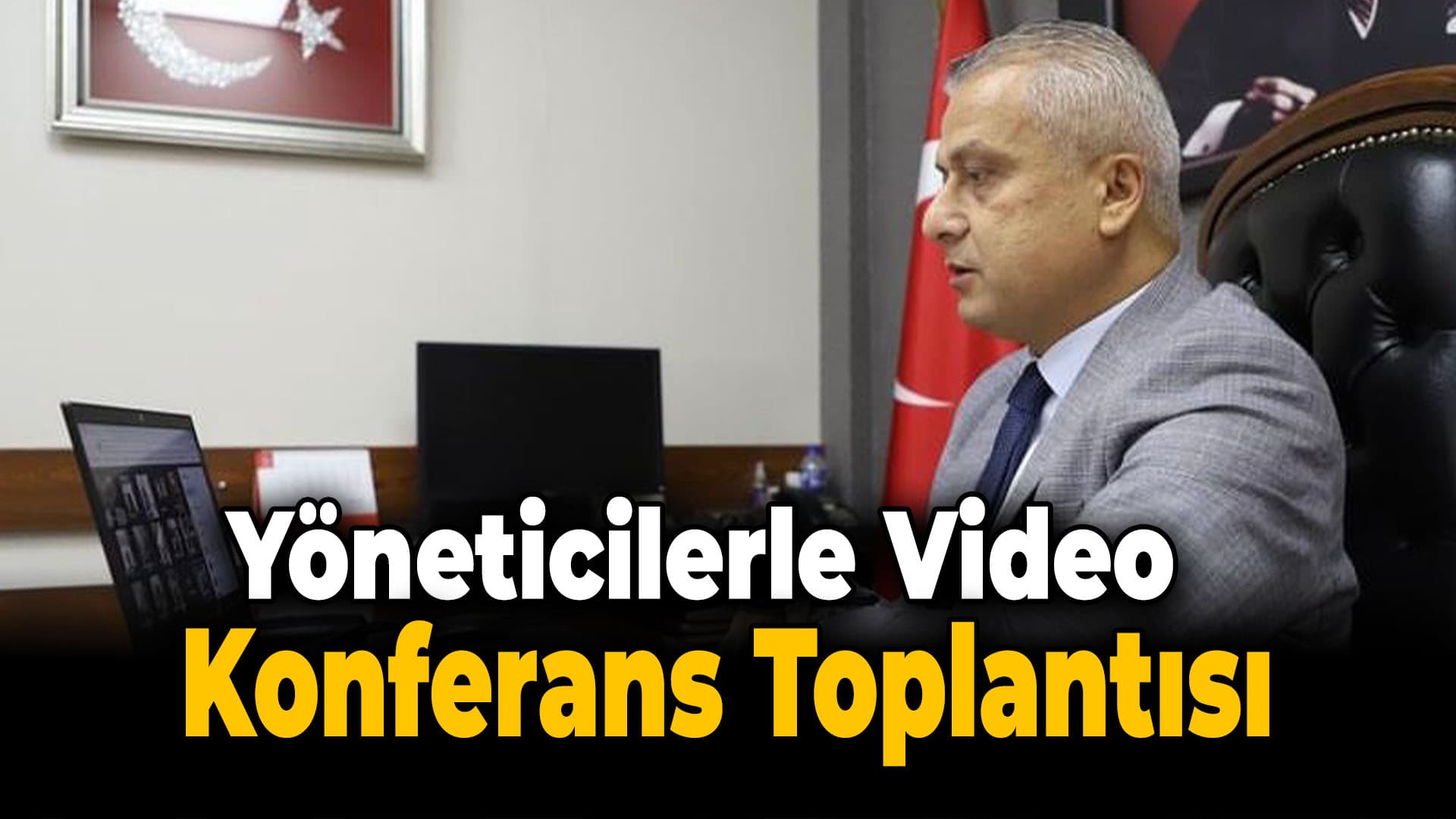 İl Müdürü Güven Video Konferans Sistemi ile Toplantı Yaptı