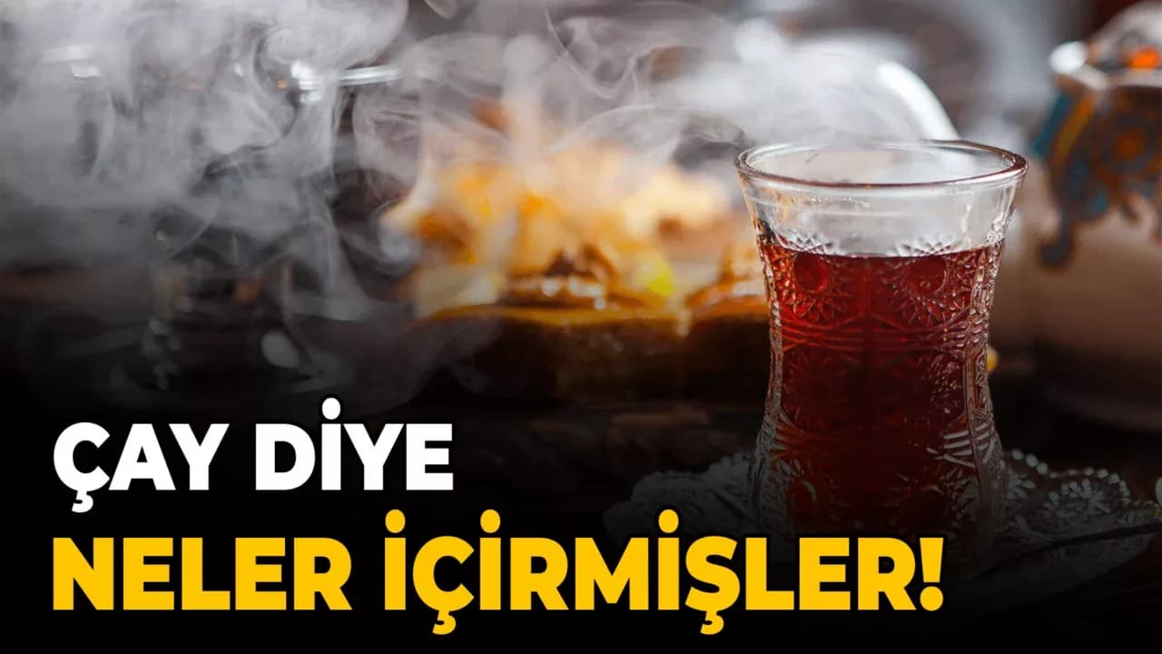 Bardak bardak içtiğimiz çaya hile karıştı! Çay diye neler içirmişler!