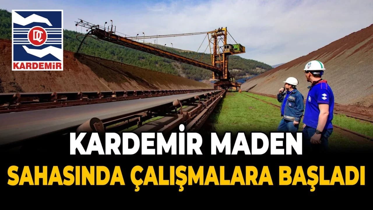 KARDEMİR Maden Sahaları’nda Ön Etüt Çalışmalarına Başladı