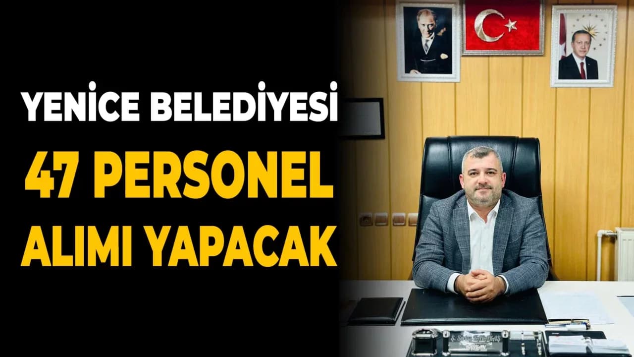 Yenice Belediyesi’ne 47 Yeni Personel Alınacak