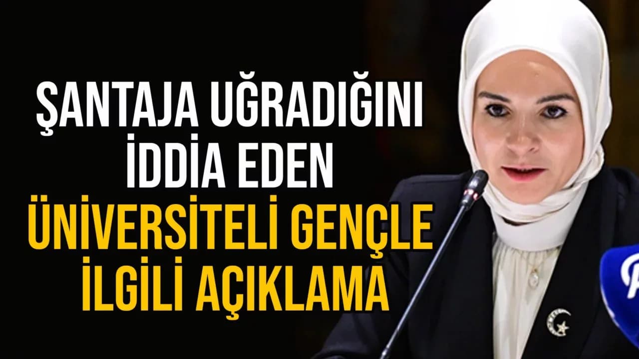 Bakan Göktaş'tan şantaja uğradığını iddia eden üniversiteli gençle ilgili açıklama